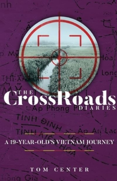 Cover for Tom Center · The CrossRoads Diaries: A 19-Year-Old's Vietnam Journey (Paperback Book) (2021)