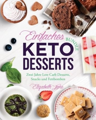 Cover for Elizabeth Jane · Einfaches Bundle Keto Desserts (Paperback Bog) (2020)