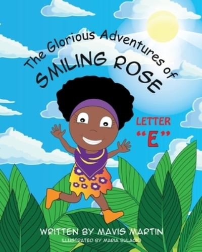 Cover for Mavis Martin · The Glorious Adventures of Smiling Rose Letter E (Pocketbok) (2020)