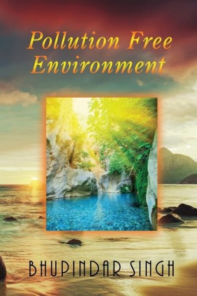 Cover for Bhupindar Singh · Pollution Free Environment (Paperback Book) (2021)