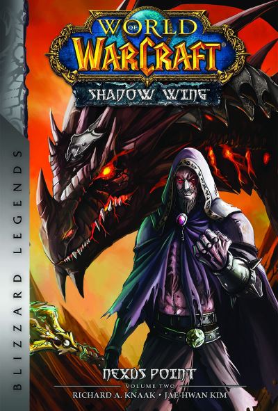 World of Warcraft: Nexus Point - The Dragons of Outland - Book Two: Blizzard Legends - Richard A. Knaak - Kirjat - Warchief Gaming LLC - 9781956916041 - torstai 1. joulukuuta 2022