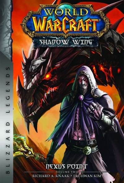 World of Warcraft: Nexus Point - The Dragons of Outland - Book Two: Blizzard Legends - Richard A. Knaak - Bøker - Warchief Gaming LLC - 9781956916041 - 1. desember 2022