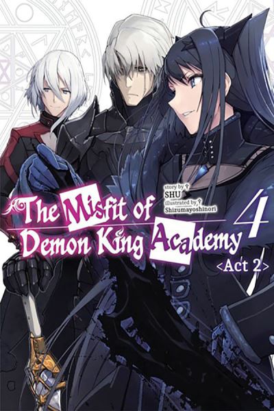 Cover for Shu · The Misfit of Demon King Academy, Vol. 4, Act 2 (light novel) - MISFIT DEMON KING ACADEMY NOVEL SC (Taschenbuch) (2024)