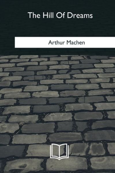 Cover for Arthur Machen · The Hill Of Dreams (Pocketbok) (2018)