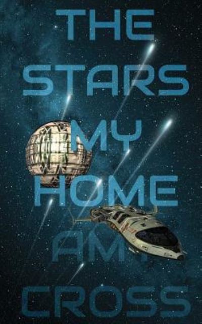 Cover for Amy Cross · The Stars My Home (Paperback Book) (2018)