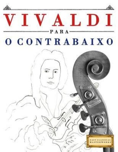 Cover for Easy Classical Masterworks · Vivaldi Para O Contrabaixo (Paperback Book) (2018)