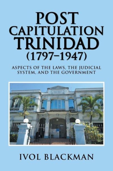 Cover for Ivol Blackman · Post Capitulation Trinidad (1797-1947) (Paperback Book) (2019)