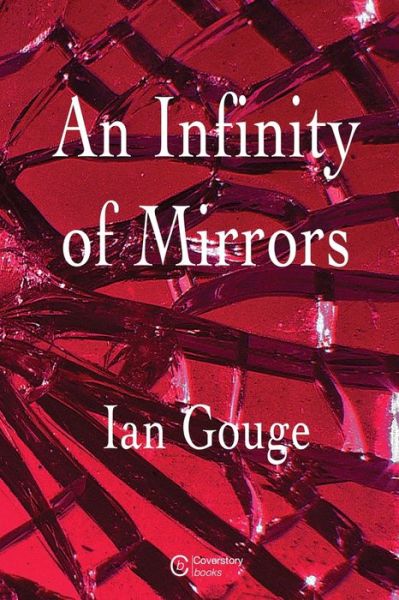 Cover for Ian Gouge · An Infinity of Mirrors (Paperback Book) (2018)