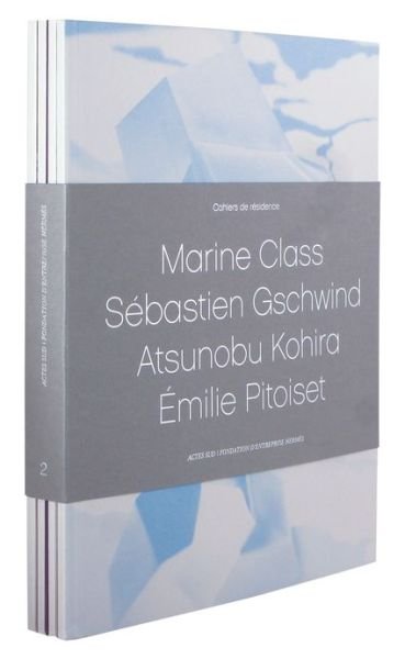 Cahiers De Résidence 2011: Marine Class, Sébastien Gschwind, Atsunobu Kohira, Émilie Pitoiset - Elisabeth Vedrenne - Kirjat - Actes Sud - 9782330010041 - tiistai 30. huhtikuuta 2013