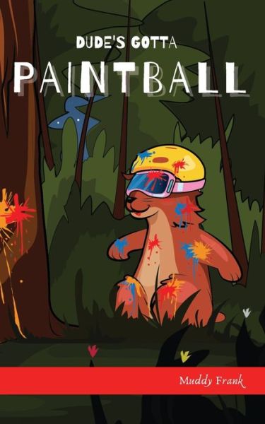 Dude's Gotta Paintball - Muddy Frank - Książki - Afnil - 9782492620041 - 20 czerwca 2021