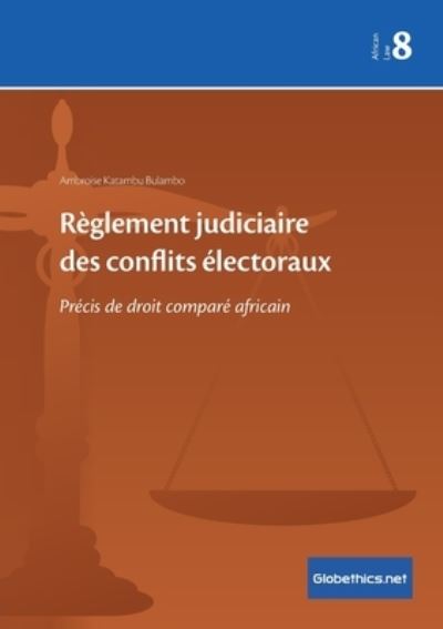 Cover for Ambroise Katambu Bulambo · Reglement judiciaire des conflits electoraux (Paperback Book) (2021)