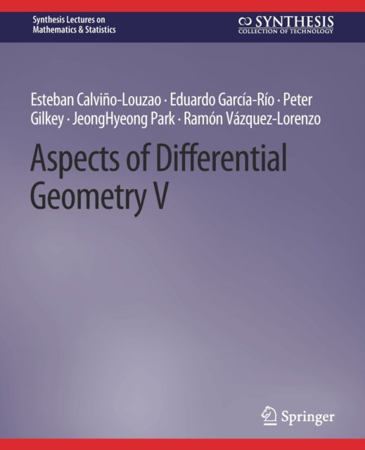 Cover for Esteban Calvino-Louzao · Aspects of Differential Geometry V - Synthesis Lectures on Mathematics &amp; Statistics (Paperback Book) (2021)
