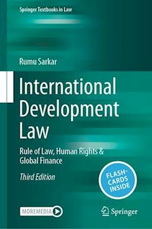 Cover for Rumu Sarkar · International Development Law: Rule of Law, Human Rights &amp; Global Finance - Springer Textbooks in Law (N/A) [Third Edition 2025 edition] (2025)