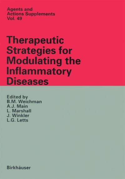 Cover for B M Weichman · Therapeutic Strategies for Modulating the Inflammatory Diseases - Agents and Actions Supplements (Paperback Book) [Softcover reprint of the original 1st ed. 1998 edition] (2012)