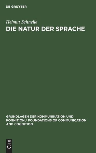 Cover for Helmut Schnelle · Die Natur Der Sprache (Inbunden Bok) (1991)