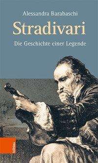 Cover for Dr. Alessandra Barabaschi · Stradivari: Die Geschichte einer Legende (Hardcover Book) (2021)