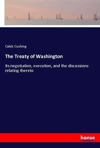 Cover for Cushing · The Treaty of Washington (Book)