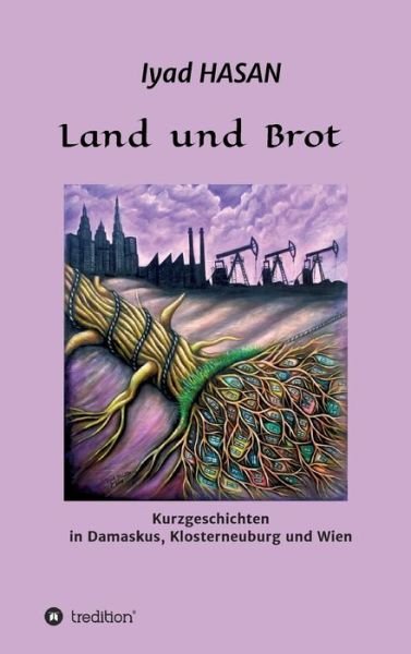 Cover for Iyad Hasan · Land und Brot (Innbunden bok) (2021)