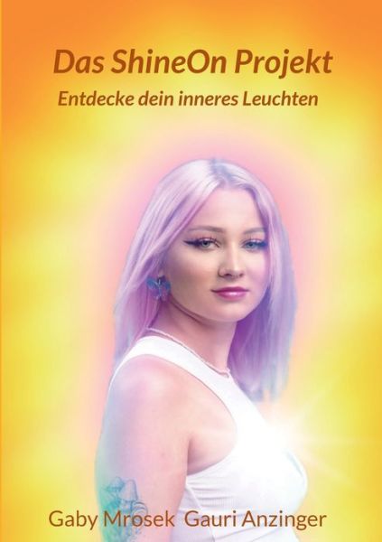 Cover for Gaby Mrosek · Das ShineOn Projekt (Paperback Book) (2021)