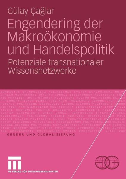 Cover for Gulay Caglar · Engendering Der Makrooekonomie Und Handelspolitik: Potenziale Transnationaler Wissensnetzwerke - Gender Und Globalisierung (Paperback Book) [2009 edition] (2009)