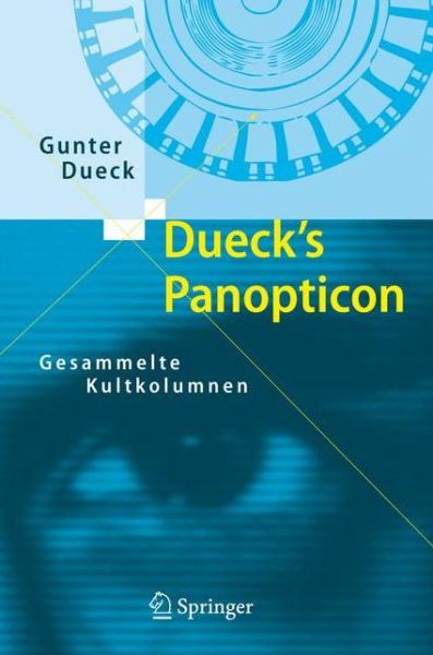 Dueck s Panopticon - Gunter Dueck - Książki - Springer Berlin Heidelberg - 9783540717041 - 21 sierpnia 2007