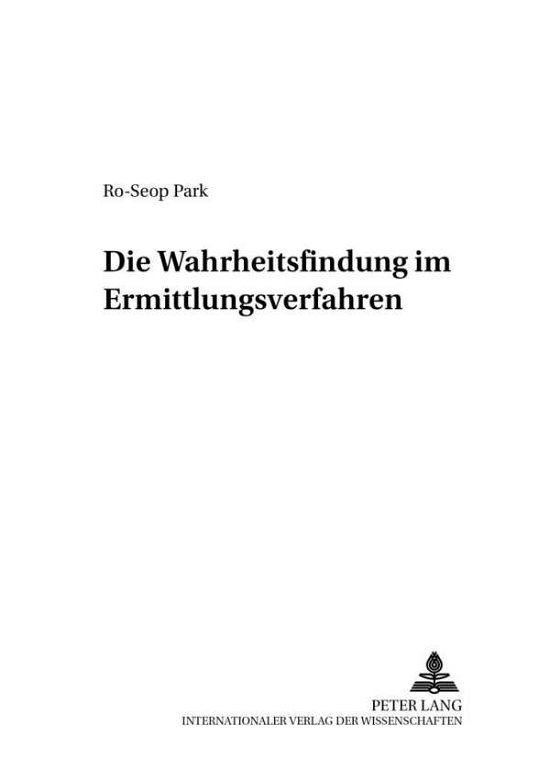 Cover for Ro-Seop Park · Die Wahrheitsfindung Im Ermittlungsverfahren - Criminalia (Paperback Book) [German edition] (2003)