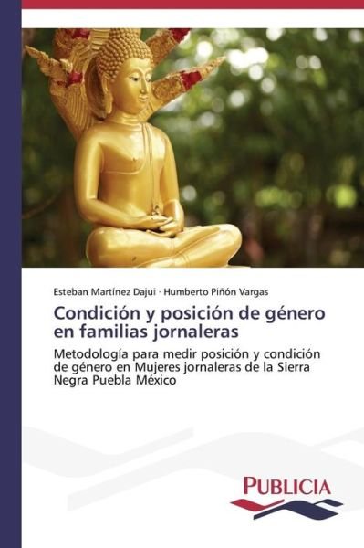 Cover for Humberto Piñón Vargas · Condición Y Posición De Género en Familias Jornaleras (Paperback Book) [Spanish edition] (2013)