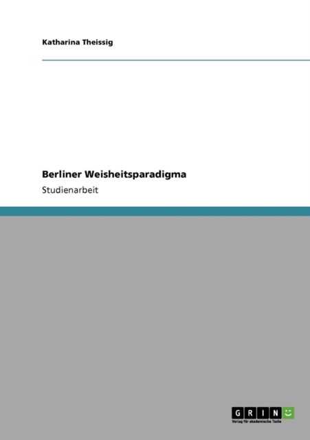 Cover for Katharina Theissig · Berliner Weisheitsparadigma (Paperback Book) [German edition] (2009)