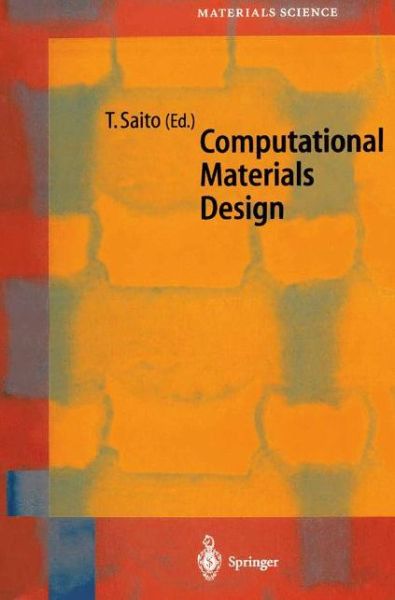 Cover for Tetsuya Saito · Computational Materials Design - Springer Series in Materials Science (Paperback Book) [Softcover reprint of hardcover 1st ed. 1999 edition] (2010)