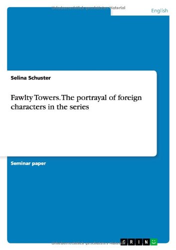 Cover for Selina Schuster · Fawlty Towers. the Portrayal of Foreign Characters in the Series (Paperback Book) (2013)