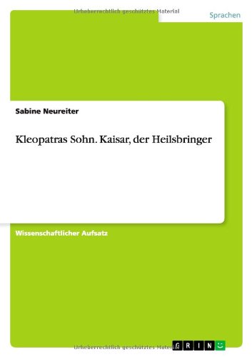 Cover for Sabine Neureiter · Kleopatras Sohn. Kaisar, der Heilsbringer (Paperback Book) [German edition] (2013)