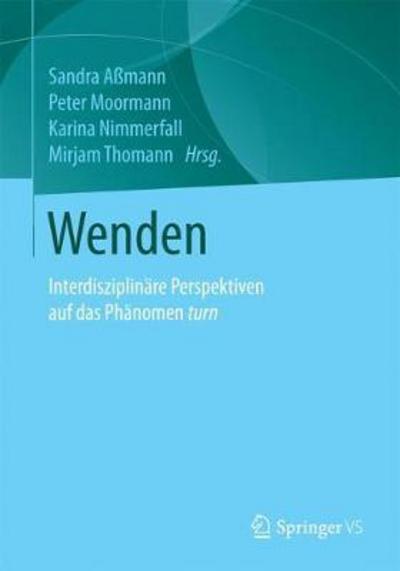 Cover for Wenden: Interdisziplinare Perspektiven Auf Das Phanomen Turn (Paperback Book) [1. Aufl. 2017 edition] (2017)