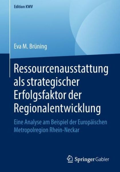 Cover for Brüning · Ressourcenausstattung als strategischer Erfolgsfaktor der Regionalentwicklung (Book) [1. Aufl. 2012, Nachdruck 2018 edition] (2018)