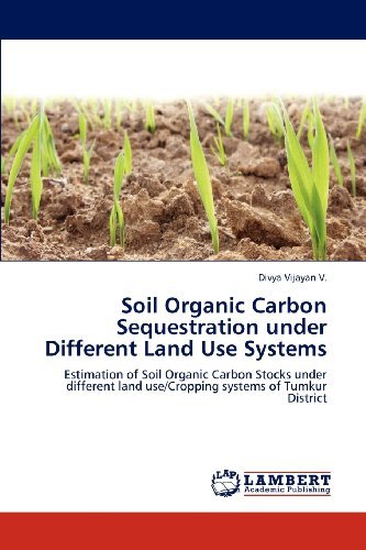 Cover for Divya Vijayan V. · Soil Organic Carbon Sequestration Under Different Land Use Systems: Estimation of Soil Organic Carbon Stocks Under Different Land Use / Cropping Systems of Tumkur District (Paperback Book) (2012)