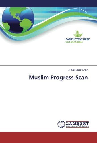 Muslim Progress Scan - Zubair Zafar Khan - Bücher - LAP LAMBERT Academic Publishing - 9783659547041 - 4. Juni 2014