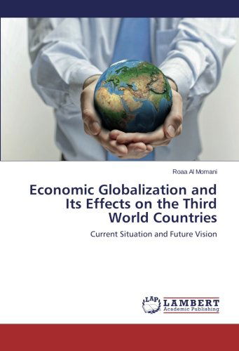 Cover for Roaa Al Momani · Economic Globalization and Its Effects on the Third World Countries: Current Situation and Future Vision (Pocketbok) (2014)