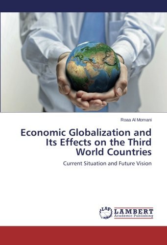 Cover for Roaa Al Momani · Economic Globalization and Its Effects on the Third World Countries: Current Situation and Future Vision (Paperback Book) (2014)
