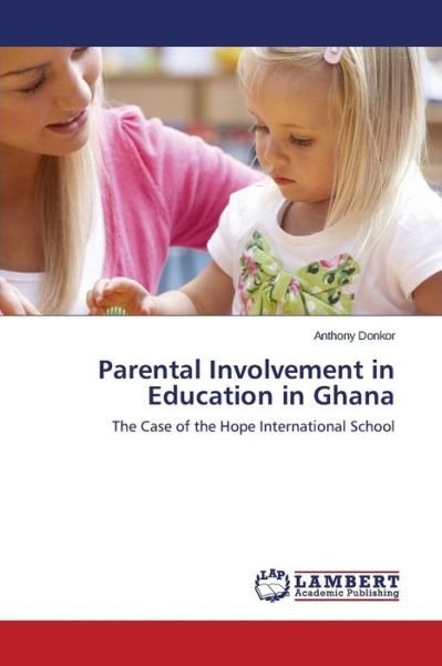 Cover for Donkor Anthony · Parental Involvement in Education in Ghana (Taschenbuch) (2015)