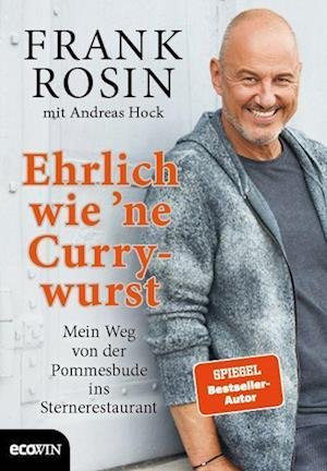 Cover for Frank Rosin · Ehrlich wie 'ne Currywurst (Hardcover Book) (2022)