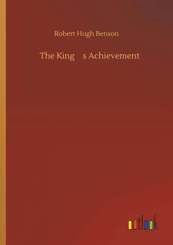 Cover for Benson · The King's Achievement (Book) (2019)