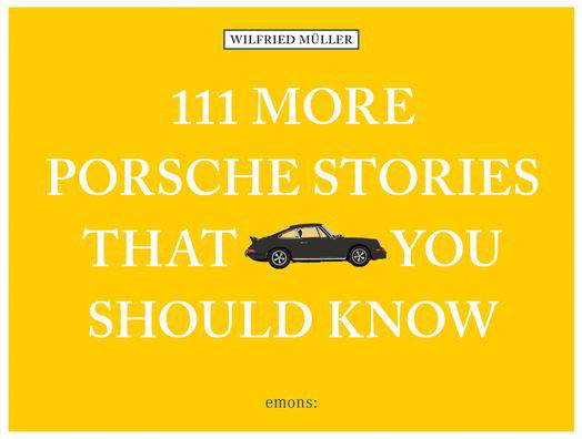 Cover for Wilfried Muller · 111 More Porsche Stories That You Should Know - 111 Places (Hardcover bog) (2020)