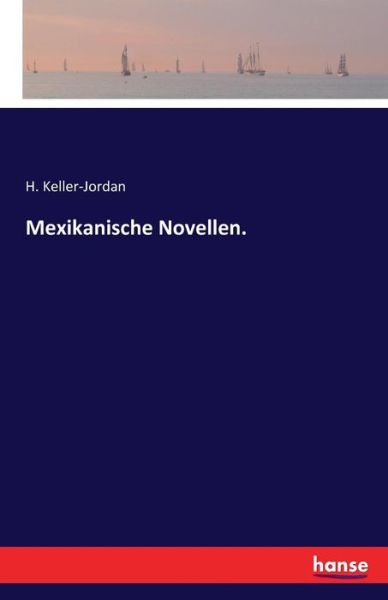 Cover for Keller-Jordan · Mexikanische Novellen. (Book) (2016)