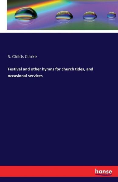 Cover for Clarke · Festival and other hymns for chu (Bog) (2016)