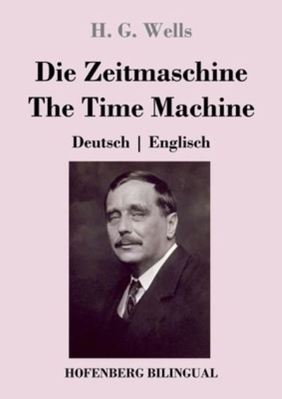 Cover for H G Wells · Die Zeitmaschine / The Time Machine: Deutsch Englisch (Pocketbok) (2020)