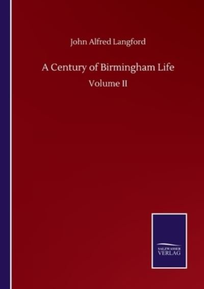 Cover for John Alfred Langford · A Century of Birmingham Life: Volume II (Paperback Bog) (2020)