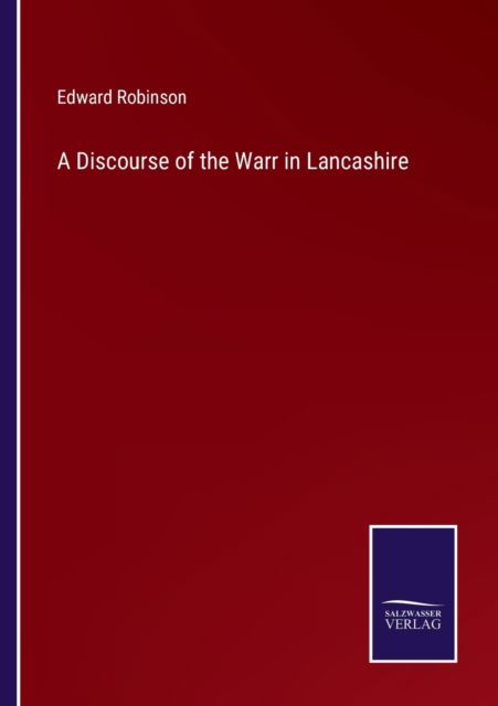 Cover for Edward Robinson · A Discourse of the Warr in Lancashire (Paperback Book) (2022)