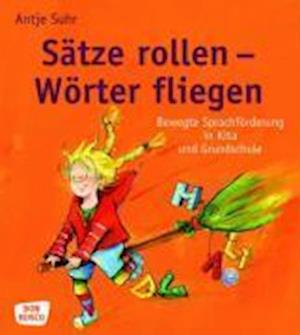 Cover for A Suhr · Sätze rollen Wörter fliegen (Book)