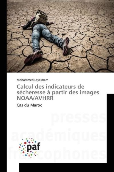 Cover for Layelmam Mohammed · Calcul Des Indicateurs De Secheresse a Partir Des Images Noaa / Avhrr (Pocketbok) (2015)