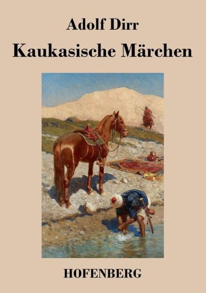 Cover for Adolf Dirr · Kaukasische Marchen (Paperback Book) (2014)