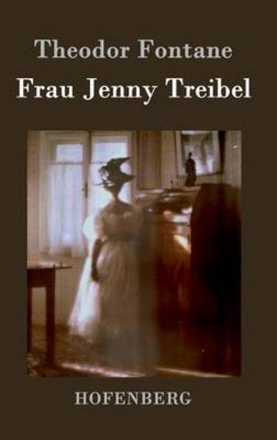 Frau Jenny Treibel - Theodor Fontane - Livros - Hofenberg - 9783843070041 - 9 de maio de 2015